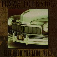 Texas Tornados - Live From The Limo, Vol. I